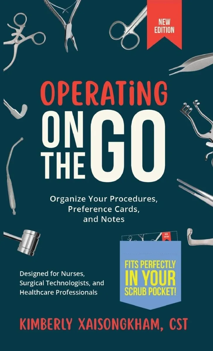 Operating on the Go — surgical reference field guide by Kimberly Xaisongkham, CST